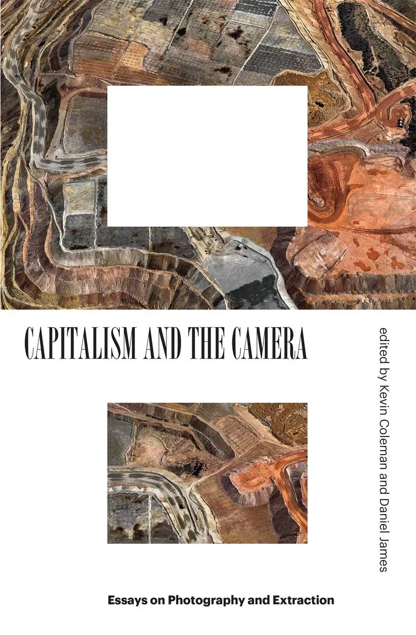 Cover: 9781839760808 | Capitalism and the Camera: Essays on Photography and Extraction | Buch