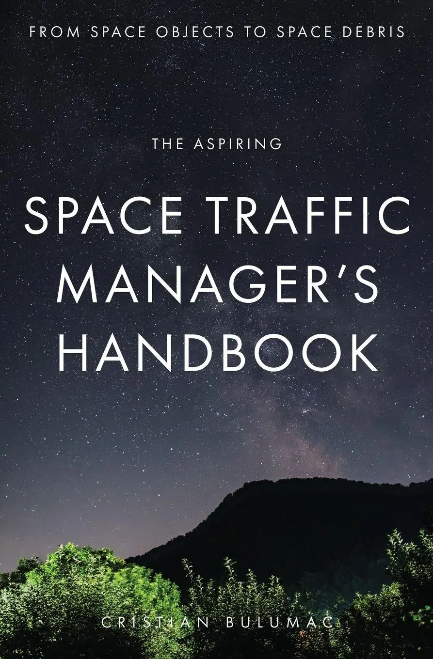 Cover: 9782960340808 | The aspiring Space Traffic Manager's Handbook | Cristian Bulumac