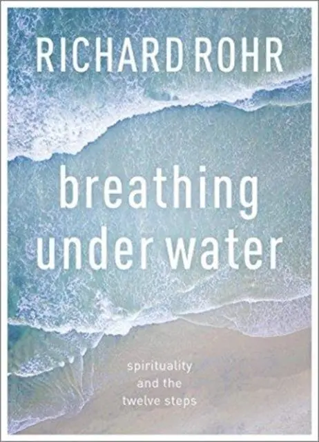 Cover: 9780281080908 | Breathing Under Water | Spirituality And The Twelve Steps | Rohr Cover: 9780281080908 | Breathing Under Water | Spirituality And The Twelve Steps | Rohr