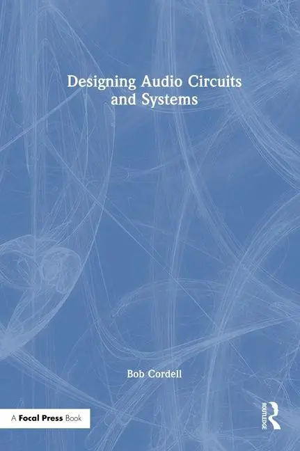 Cover: 9781032010908 | Designing Audio Circuits and Systems | Bob Cordell | Buch | Englisch