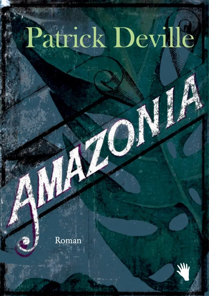 Cover: 9783037620908 | Amazonia | Ungekürzte Ausgabe | Patrick Deville | Buch | 336 S. | 2021