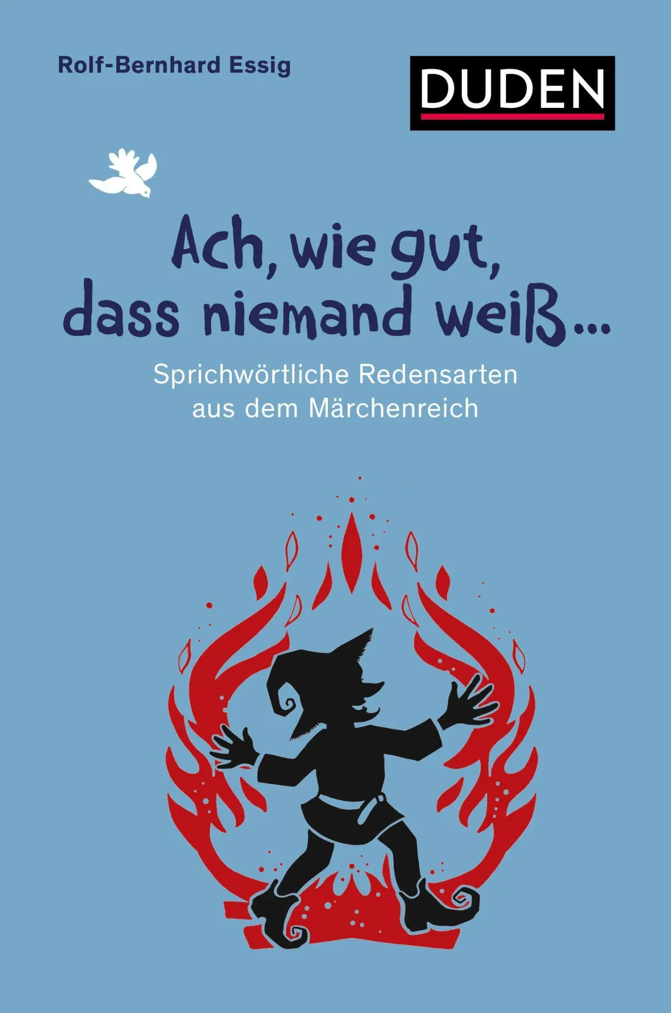 Cover: 9783411770908 | Ach, wie gut, dass niemand weiß ... | Rolf-Bernhard Essig | Buch
