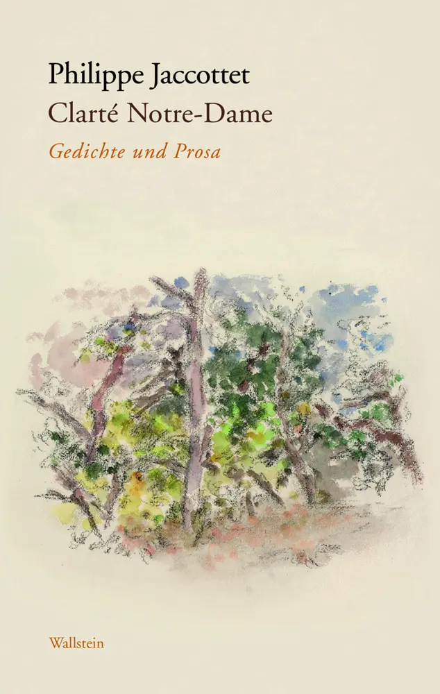 Cover: 9783835350908 | Clarté Notre-Dame | Gedichte und Prosa | Philippe Jaccottet | Buch
