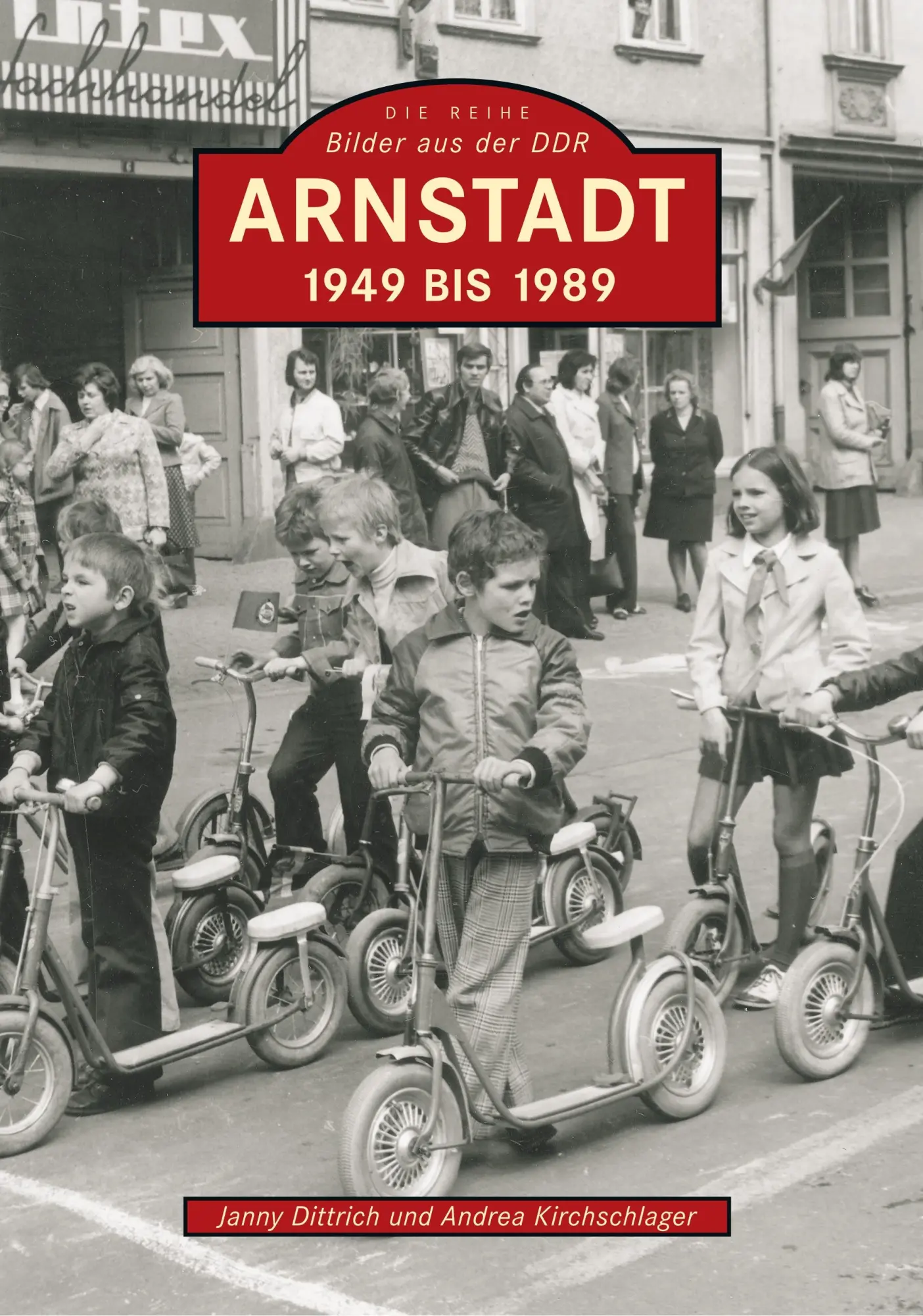 Cover: 9783866800908 | Arnstadt | 1949 bis 1989 | Andrea Kirchschlager (u. a.) | Taschenbuch
