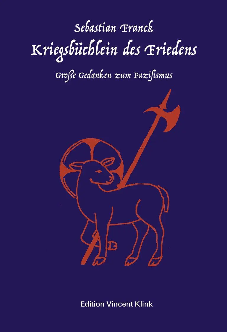 Cover: 9783927350908 | Kriegsbüchlein des Friedens | Große Gedanken zum Pazifismus | Franck