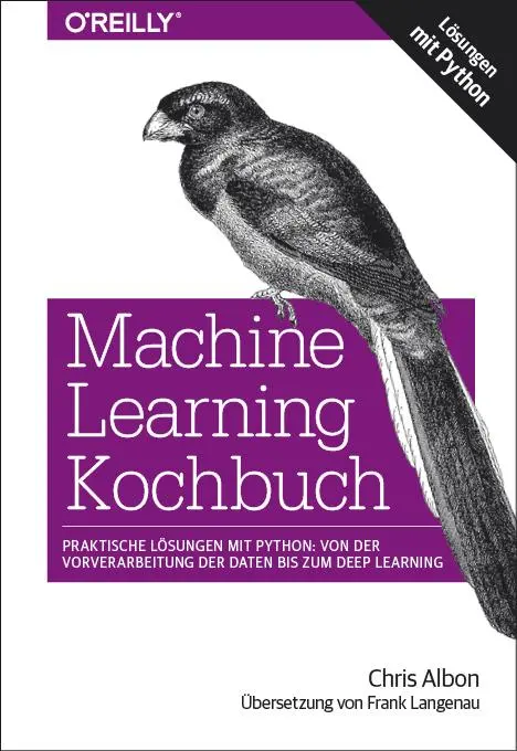 Cover: 9783960090908 | Machine Learning Kochbuch | Chris Albon | Taschenbuch | XVI | Deutsch