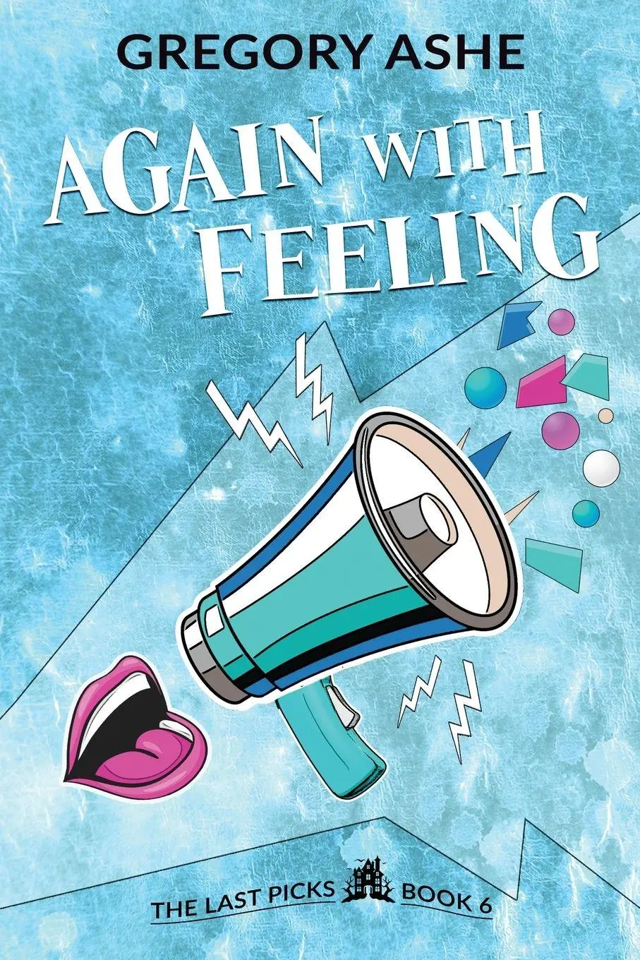 Cover: 9781636211008 | Again with Feeling | Gregory Ashe | Taschenbuch | The Last Picks