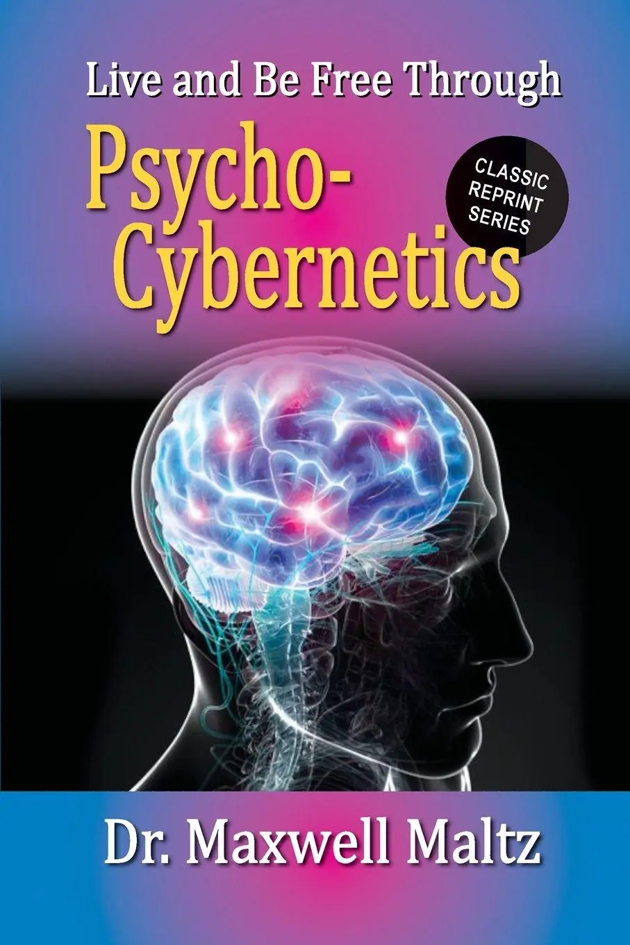 Cover: 9781953321008 | Live and Be Free Through Psycho-Cybernetics | Maxwell Maltz (u. a.)