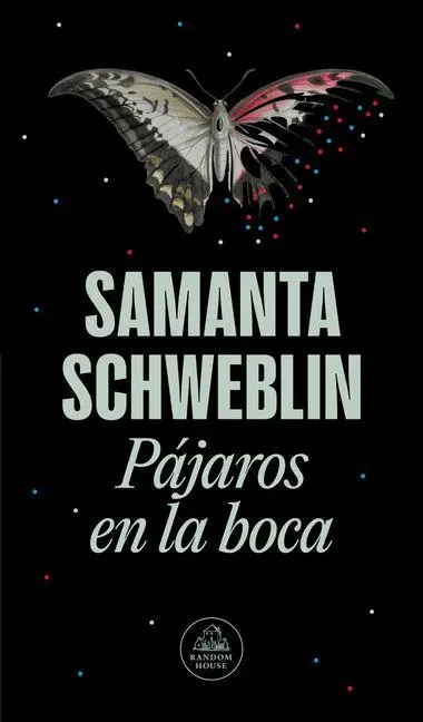 Cover: 9786073851008 | Pàjaros En La Boca / Mouthful of Birds: Stories | Samanta Schweblin