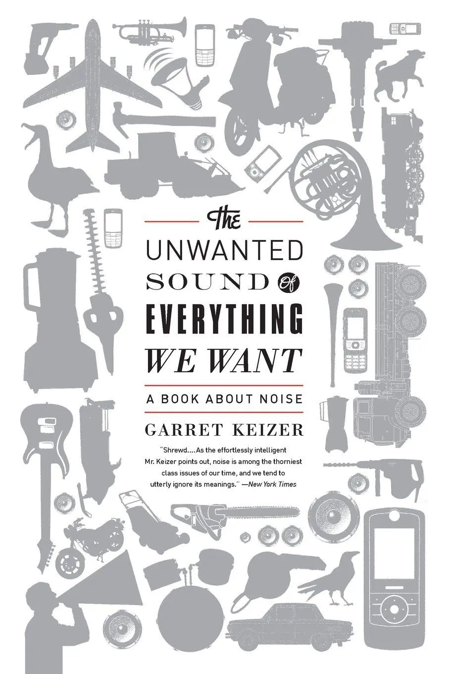 Cover: 9781610391108 | The Unwanted Sound of Everything We Want | A Book about Noise | Keizer