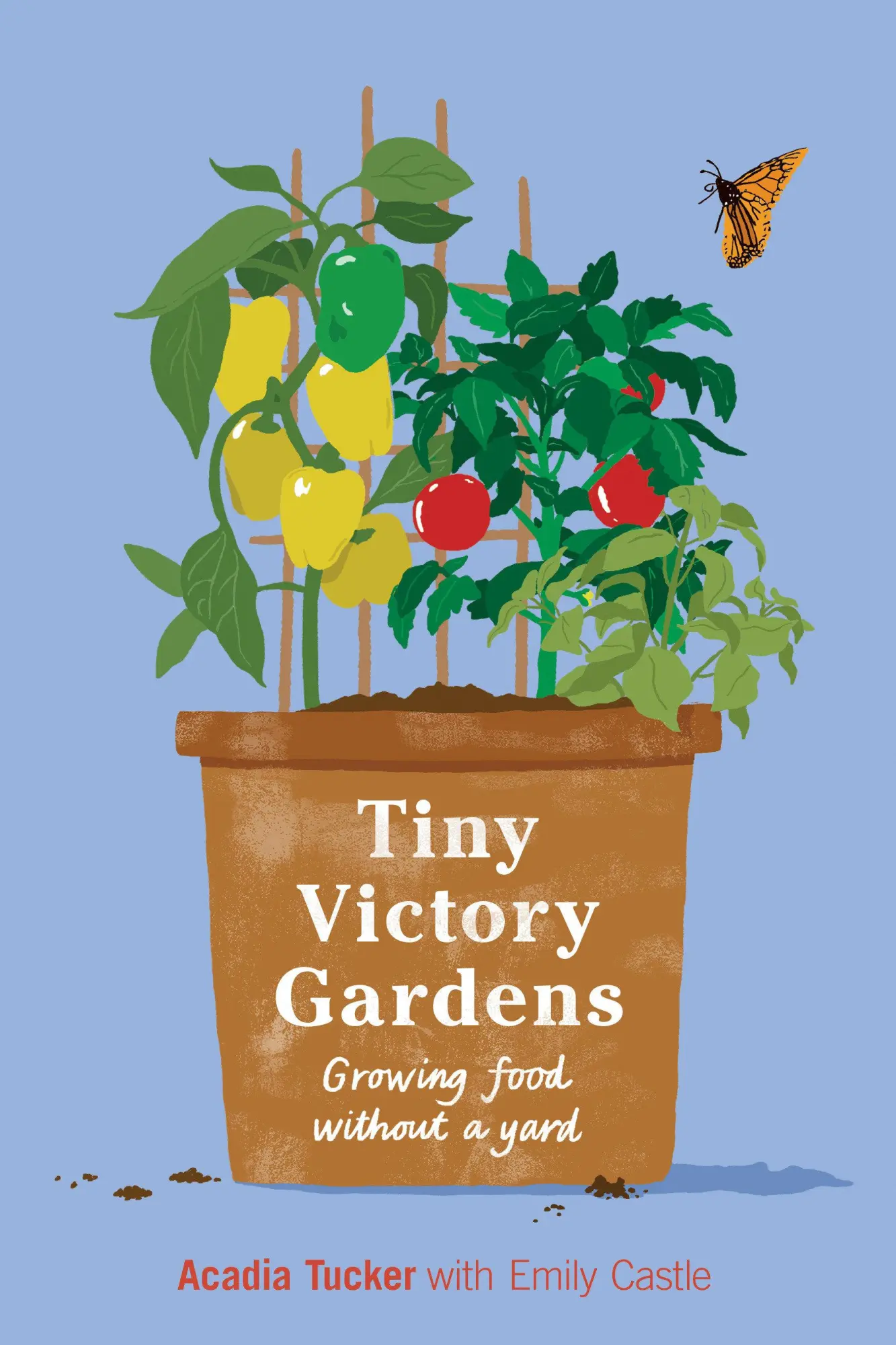 Cover: 9781734901108 | Tiny Victory Gardens | Growing Food Without a Yard | Acadia Tucker