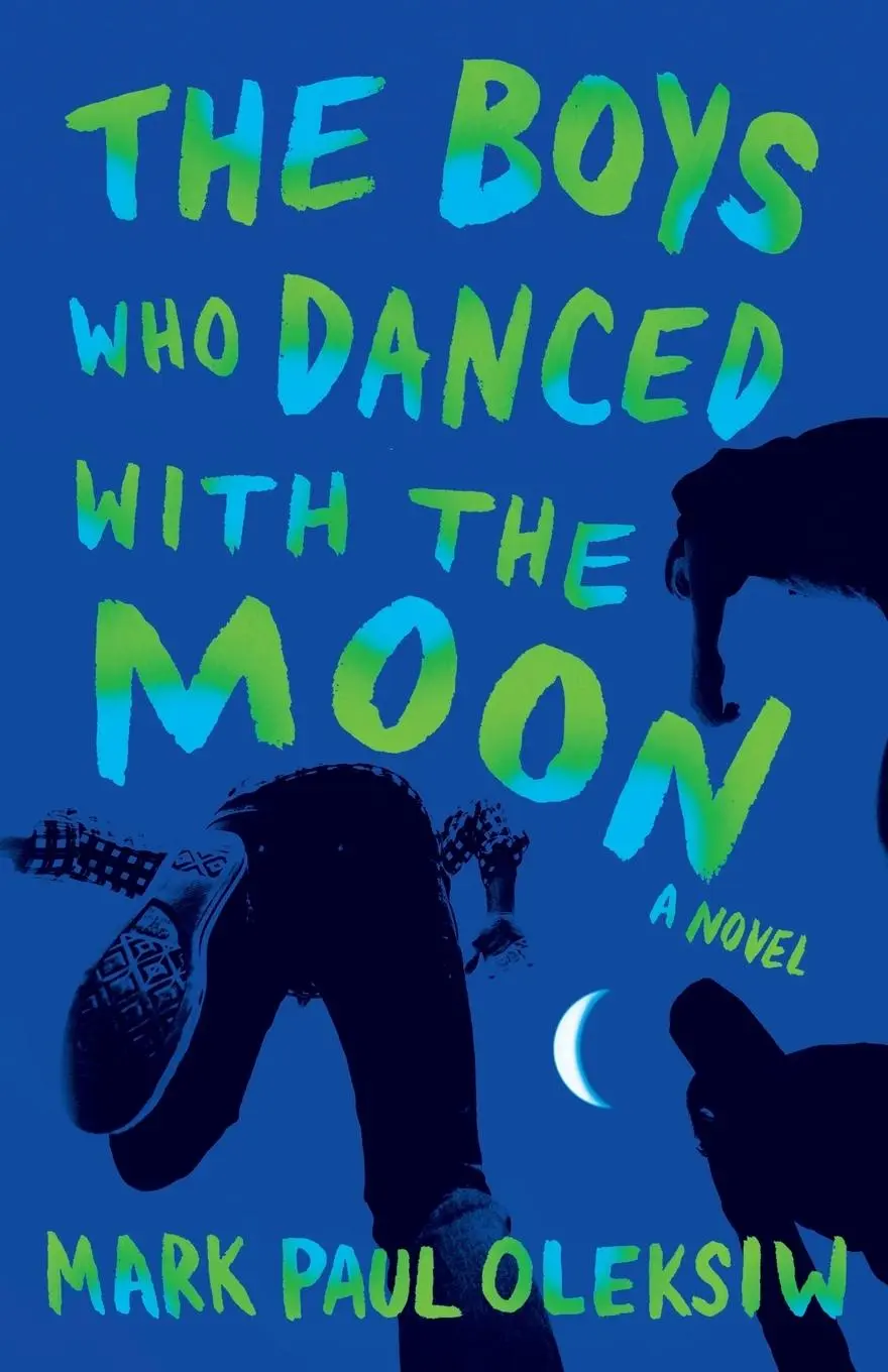 Cover: 9781775111108 | The Boys Who Danced With The Moon | Mark Paul Oleksiw | Taschenbuch