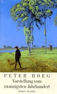 Cover: 9783446161108 | Vorstellung vom zwanzigsten Jahrhundert | Roman | Peter Hoeg | Buch