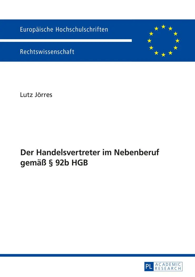 Der Handelsvertreter im Nebenberuf gemäß § 92b HGB (Europäische Hochschulschriften / European University Studies / Publications Universitaires Européennes)