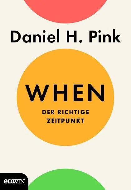 Cover: 9783711001108 | When | Der richtige Zeitpunkt | Daniel H. Pink | Buch | 288 S. | 2018