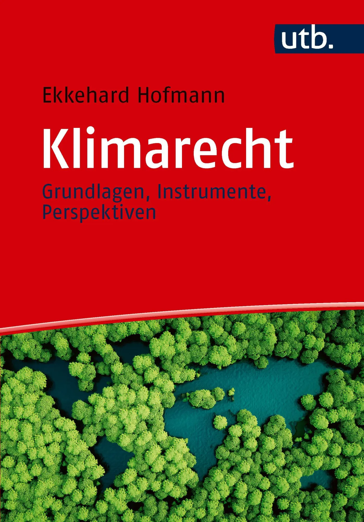 Cover: 9783825261108 | Klimarecht | Grundlagen, Instrumente, Perspektiven | Ekkehard Hofmann