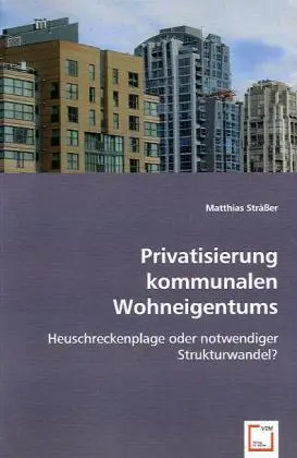 Cover: 9783836461108 | Privatisierung kommunalen Wohneigentums | Matthias Sträßer | Buch