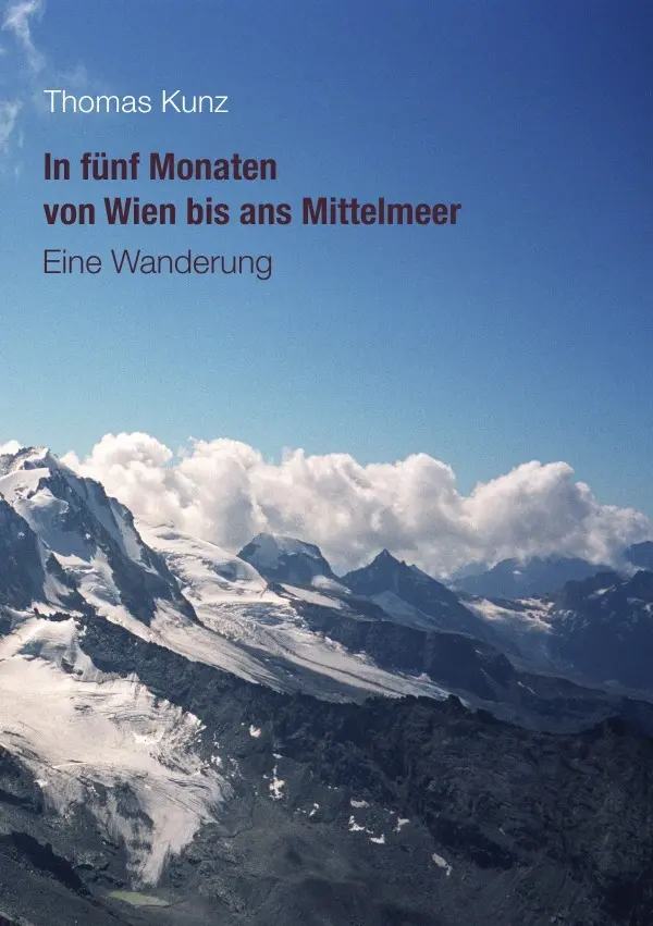 Cover: 9783844211108 | In fünf Monaten von Wien bis ans Mittelmeer | Eine Wanderung | Kunz