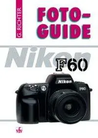 Cover: 9783889551108 | Nikon F60 | FotoGuide | Günter Richter | Taschenbuch | FotoGuide