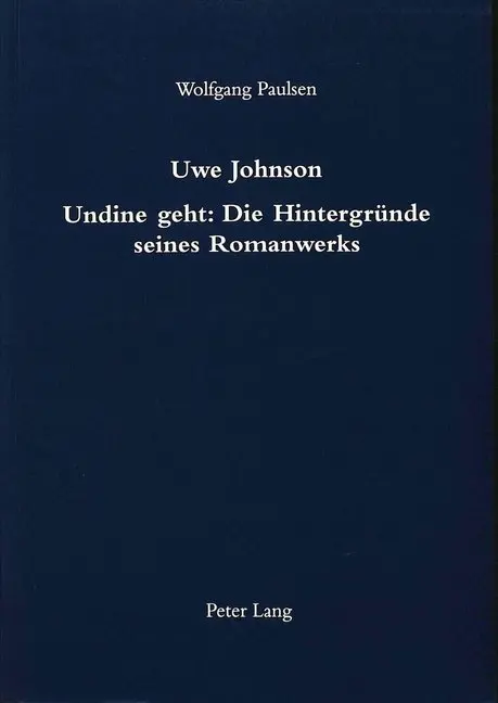Cover: 9783906751108 | Uwe Johnson- Undine geht: Die Hintergründe seines Romanwerks | Paulsen