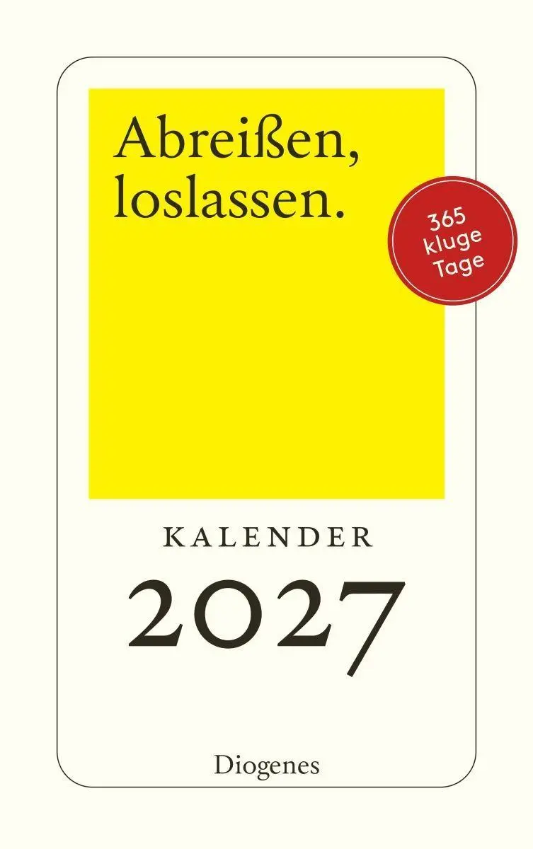 Cover: 9783257511208 | Abreißen, loslassen 2027 | 365 Tage mit Diogenes | Diverse Autoren