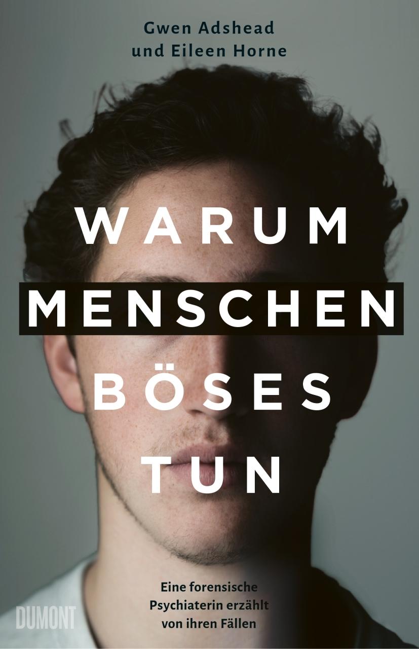 Cover: 9783832181208 | Warum Menschen Böses tun | Gwen Adshead (u. a.) | Buch | 432 S. | 2022