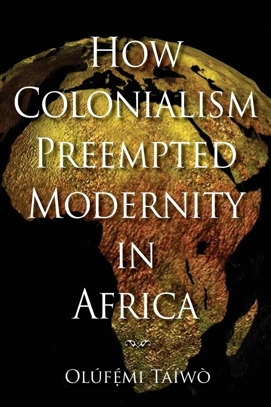 Cover: 9780253221308 | How Colonialism Preempted Modernity in Africa | Olúfémi Táíwò | Buch
