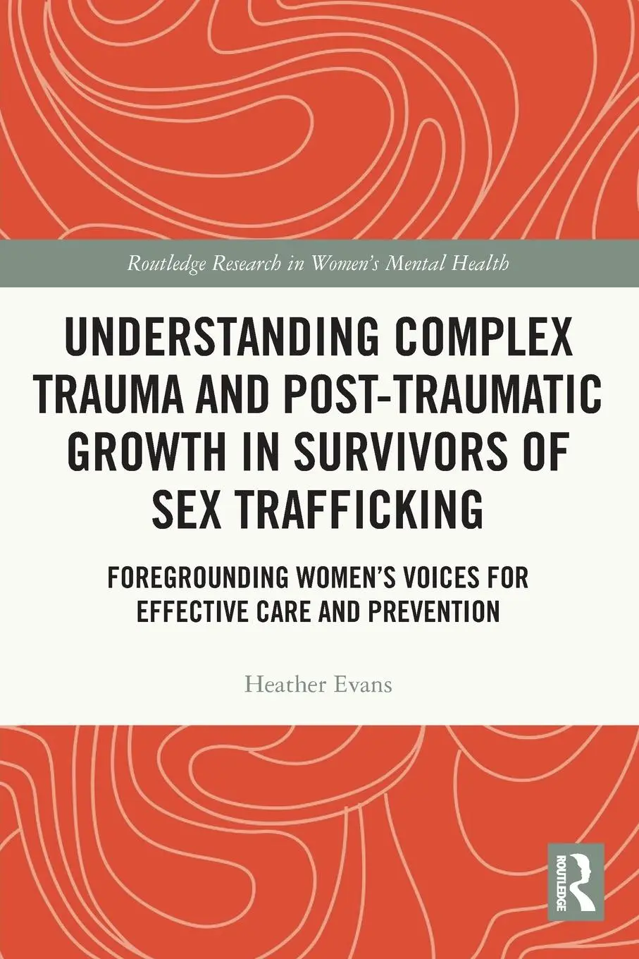 Cover: 9780367621308 | Understanding Complex Trauma and Post-Traumatic Growth in Survivors...