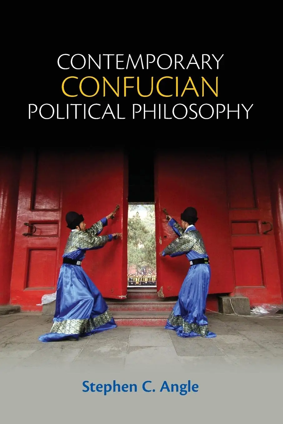 Cover: 9780745661308 | Contemporary Confucian Political Philosophy | Stephen C Angle | Buch