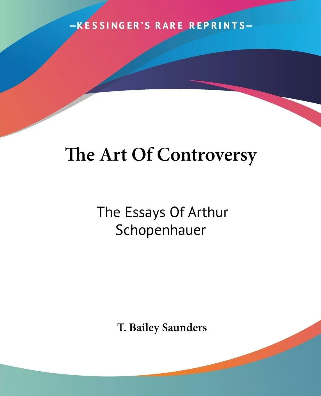 Cover: 9781419161308 | The Art Of Controversy | The Essays Of Arthur Schopenhauer | Saunders