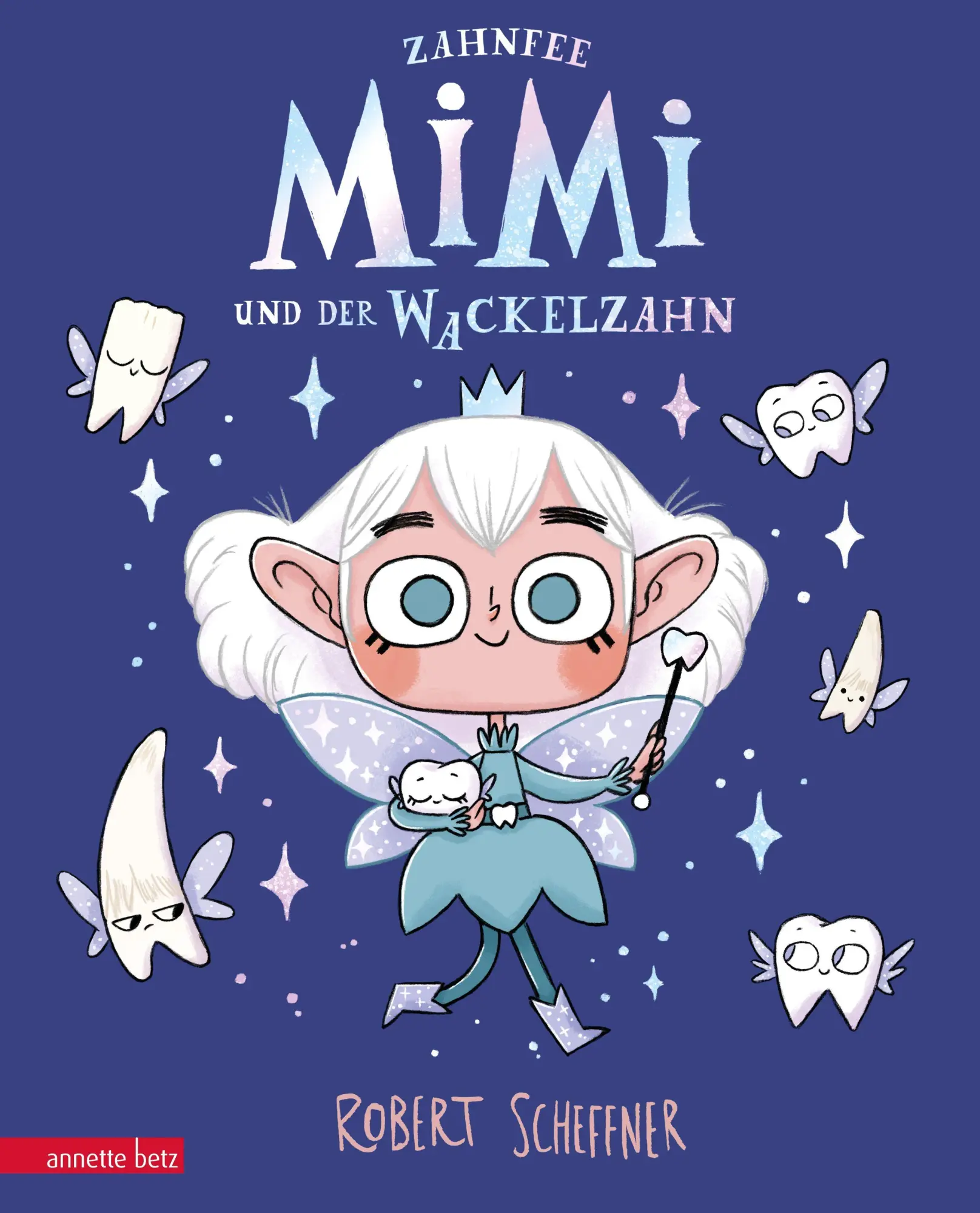 Cover: 9783219121308 | Zahnfee Mimi und der Wackelzahn | Robert Scheffner | Buch | 32 S.