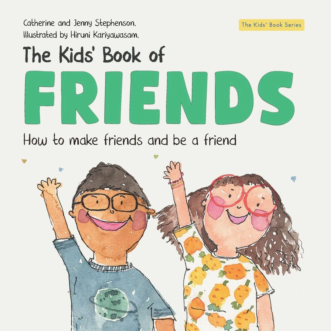 Cover: 9781739091408 | The Kids' Book of Friends. How to Make Friends and Be a Friend | Buch