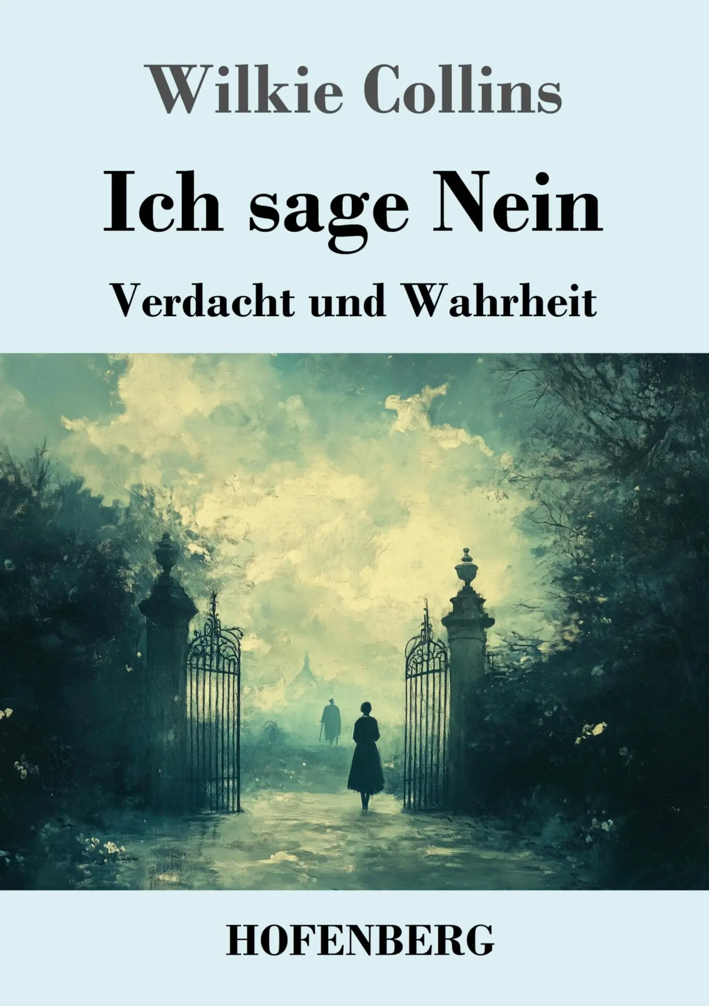 Cover: 9783743751408 | Ich sage Nein | Verdacht und Wahrheit | Wilkie Collins | Taschenbuch