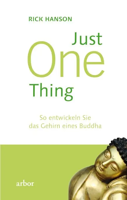 Cover: 9783867811408 | Just One Thing | So entwickeln Sie das Gehirn eines Buddha | Hanson