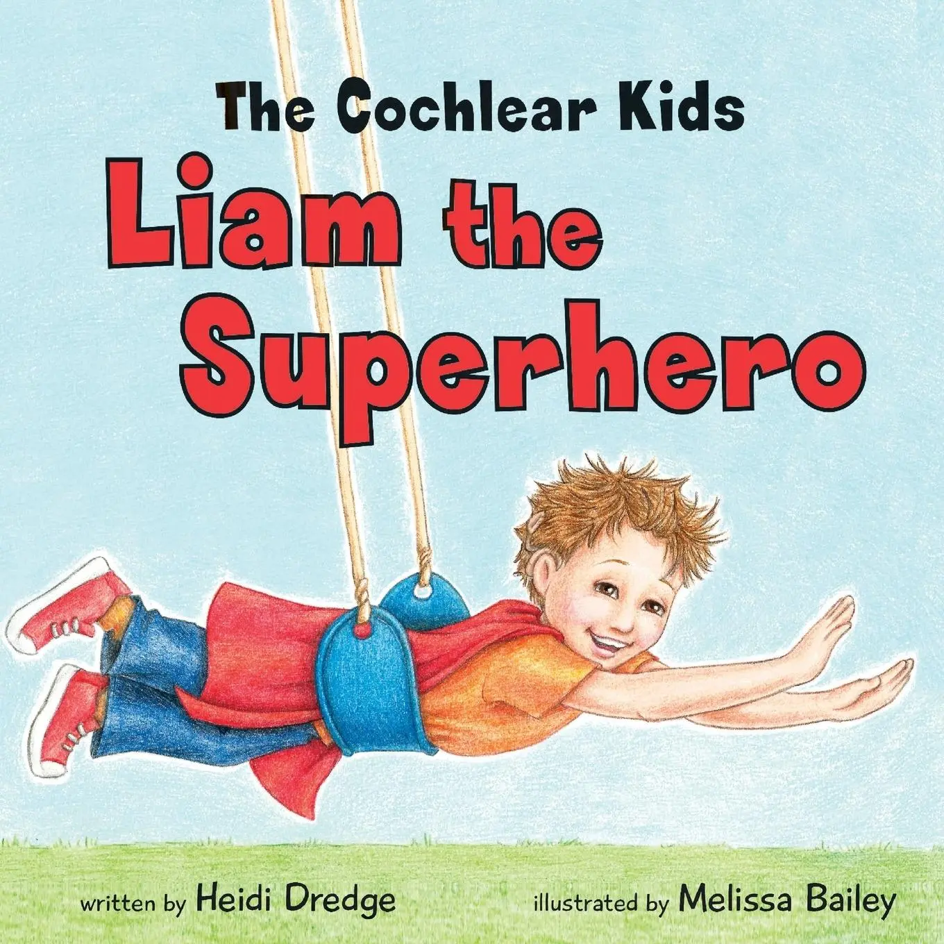 Cover: 9781925341508 | The Cochlear Kids | Liam the Superhero | Heidi Dredge | Taschenbuch