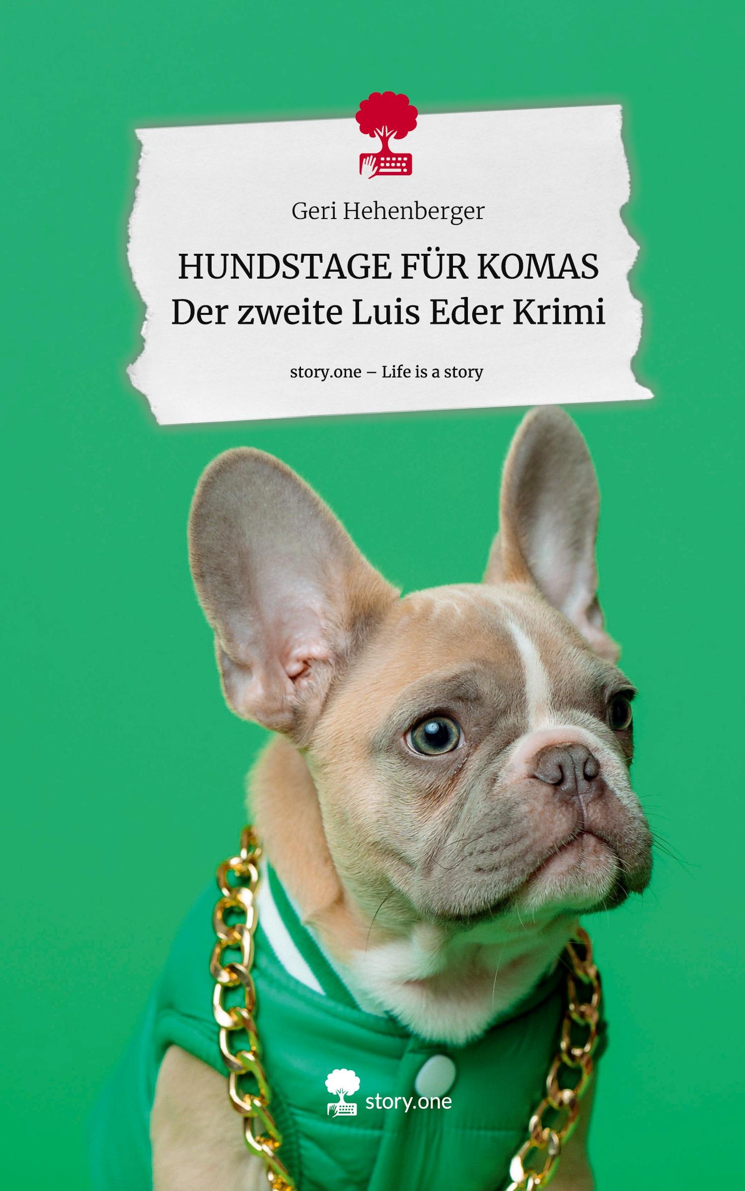 Cover: 9783710831508 | HUNDSTAGE FÜR KOMAS Der zweite Luis Eder Krimi. Life is a Story -...