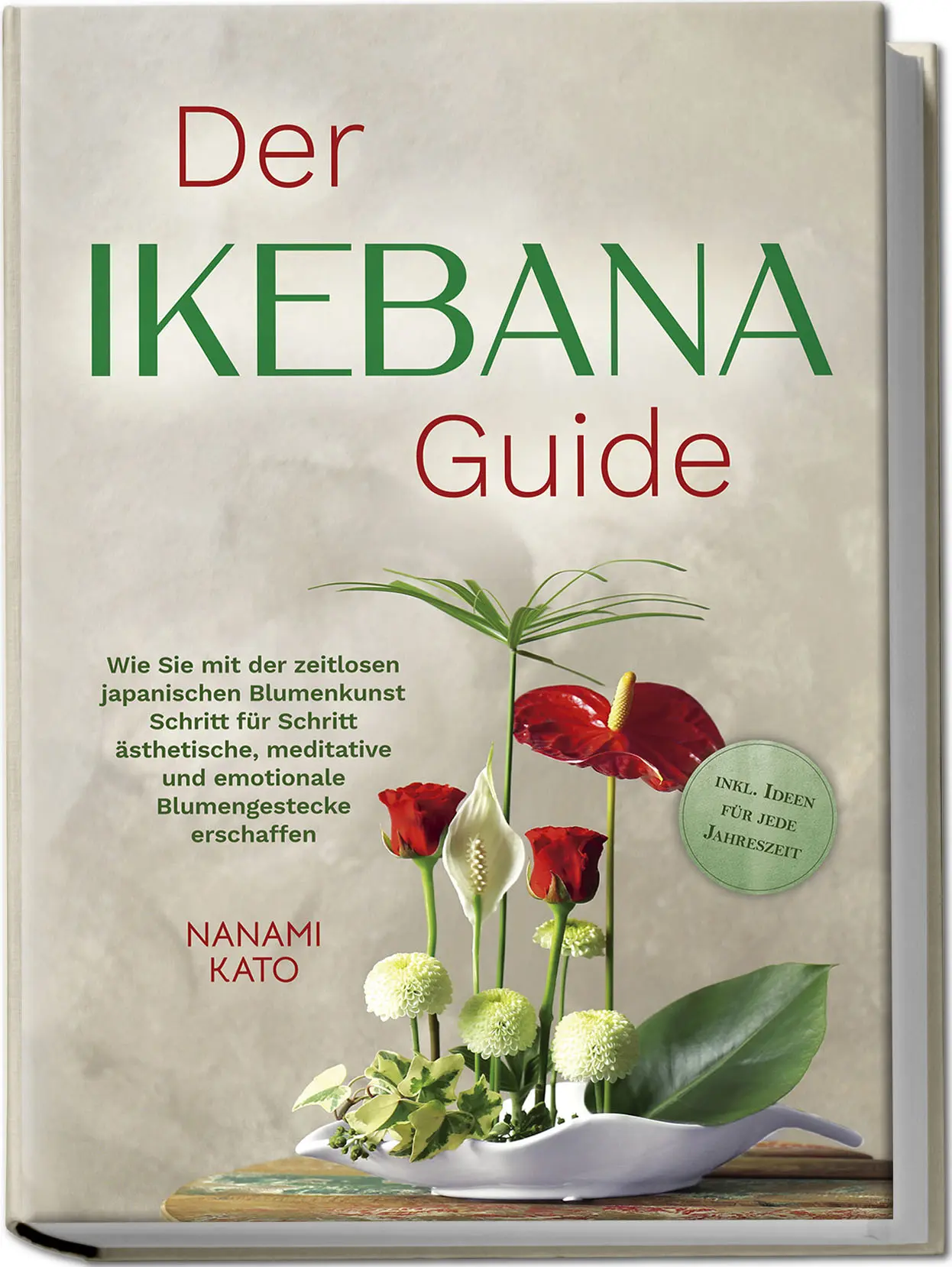 Cover: 9783757601508 | Der Ikebana Guide: Wie Sie mit der zeitlosen japanischen...