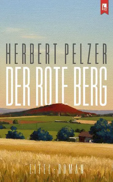 Cover: 9783961231508 | Der rote Berg | Eifel-Roman | Herbert Pelzer | Taschenbuch | 210 S.