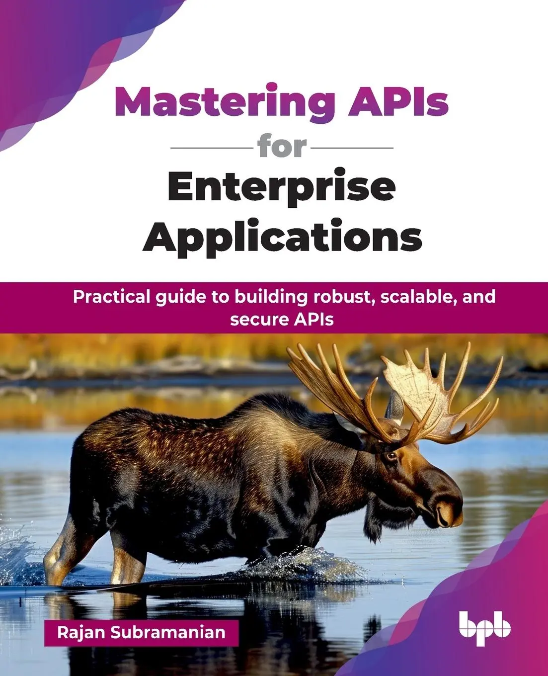 Cover: 9789365891508 | Mastering APIs for Enterprise Applications | Rajan Subramanian | Buch