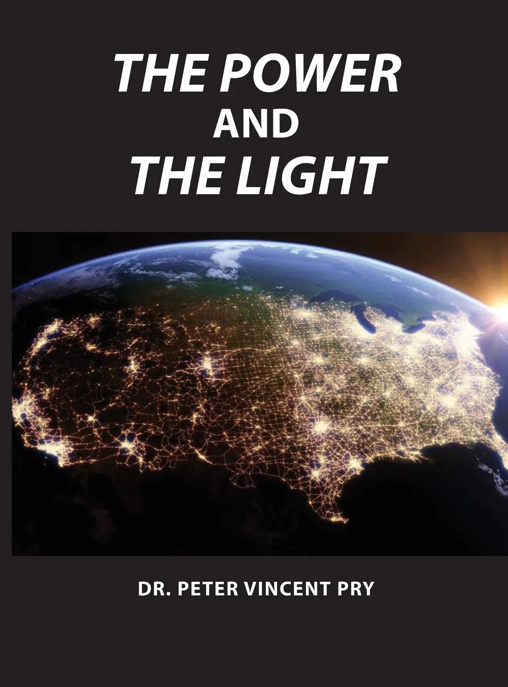 Cover: 9781087871608 | The Power And The Light | Peter Vincent Pry | Buch | Gebunden | 2020