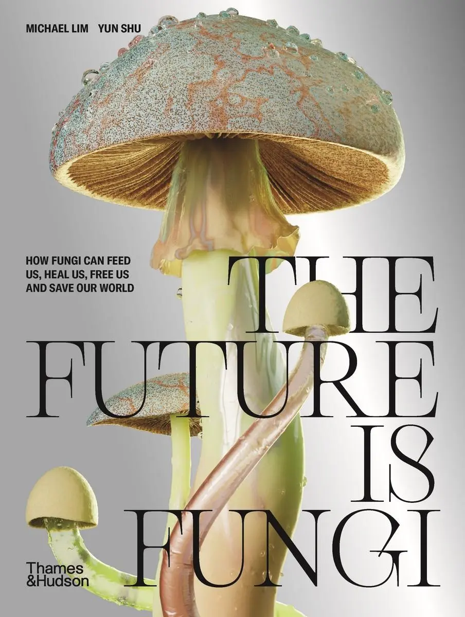 Cover: 9781760761608 | The Future is Fungi | Michael Lim (u. a.) | Buch | Gebunden | Englisch