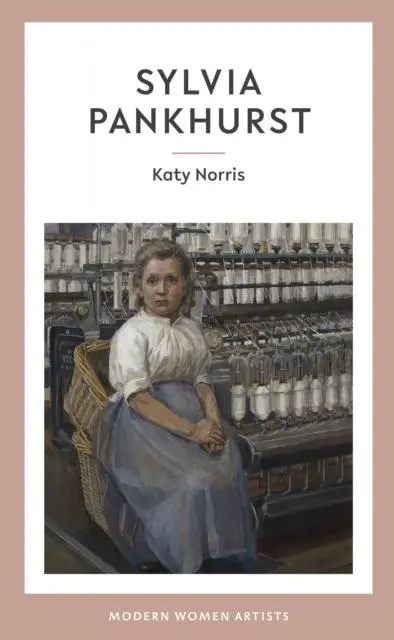 Cover: 9781916041608 | Sylvia Pankhurst | Katy Norris | Buch | Modern Women Artists | 2019