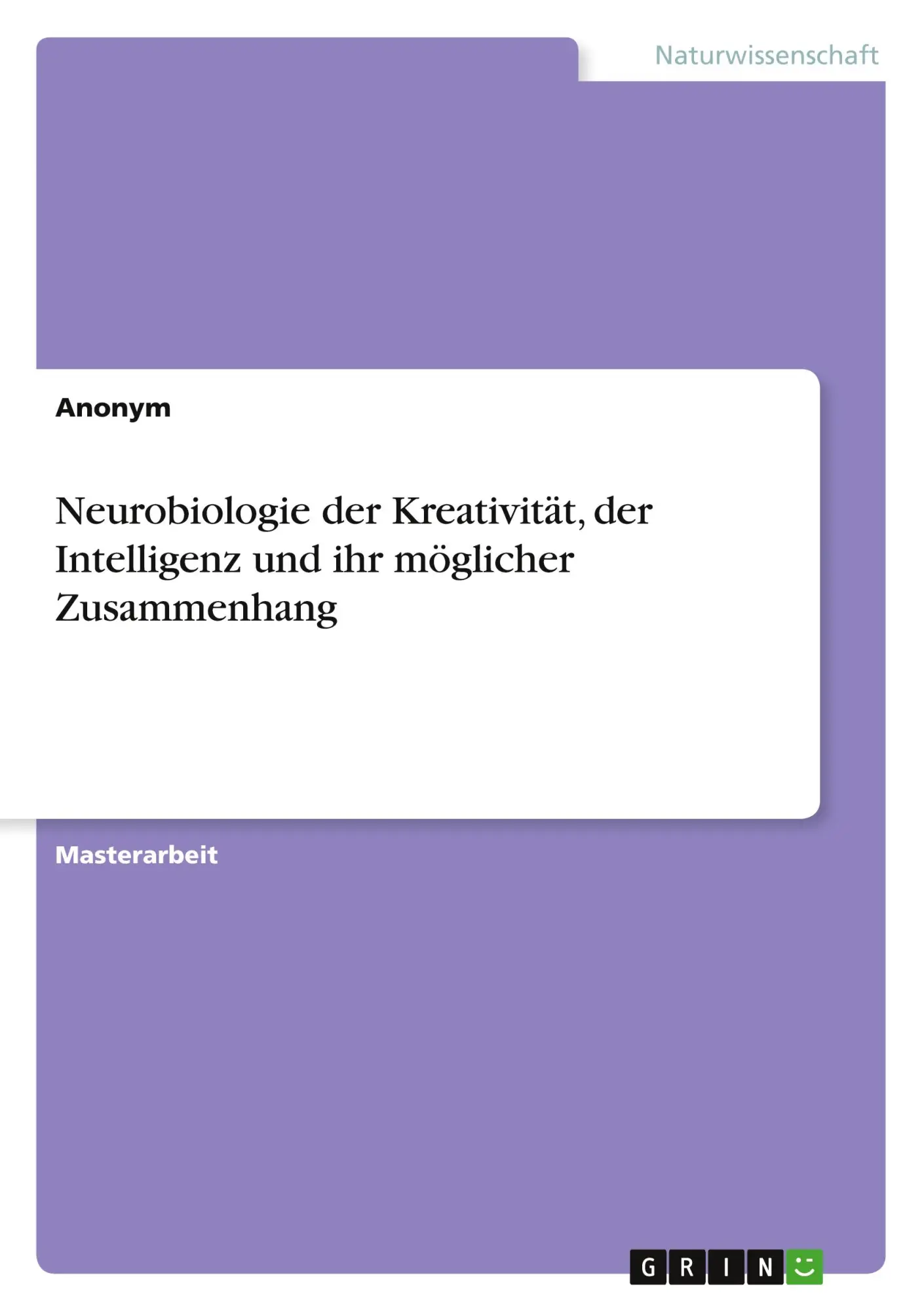Cover: 9783346501608 | Neurobiologie der Kreativität, der Intelligenz und ihr möglicher...