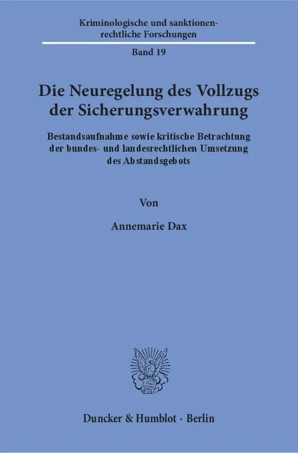 Cover: 9783428151608 | Die Neuregelung des Vollzugs der Sicherungsverwahrung. | Annemarie Dax