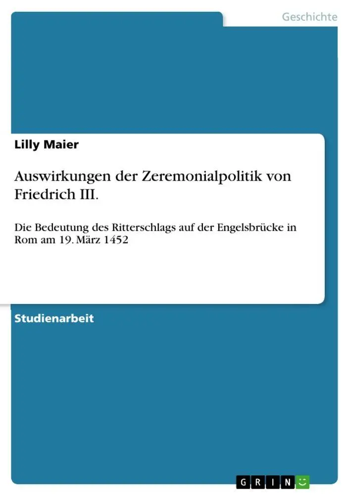 Cover: 9783656301608 | Auswirkungen der Zeremonialpolitik von Friedrich III. | Lilly Maier
