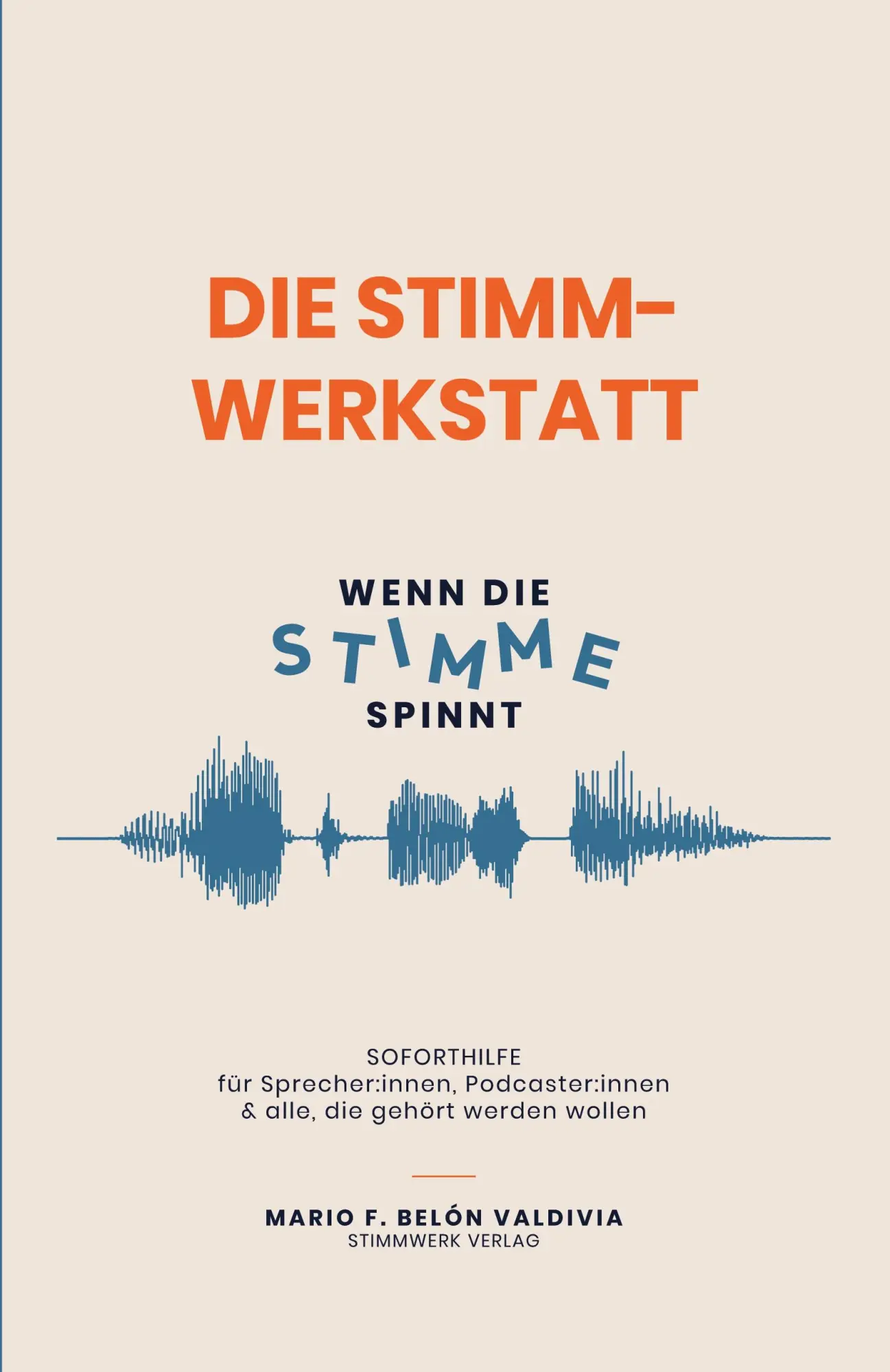 Cover: 9783982871608 | Die Stimm-Werkstatt - Wenn die Stimme spinnt | Mario F. Belon Valdivia