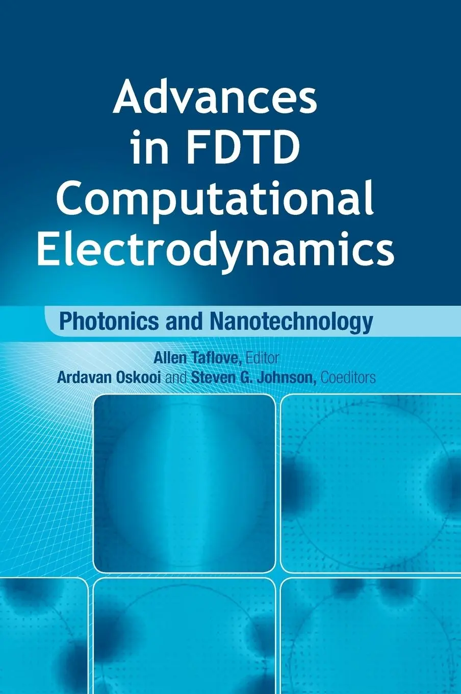 Cover: 9781608071708 | Advances in FDTD Computational Electrodynamics | Allen Taflove (u. a.)