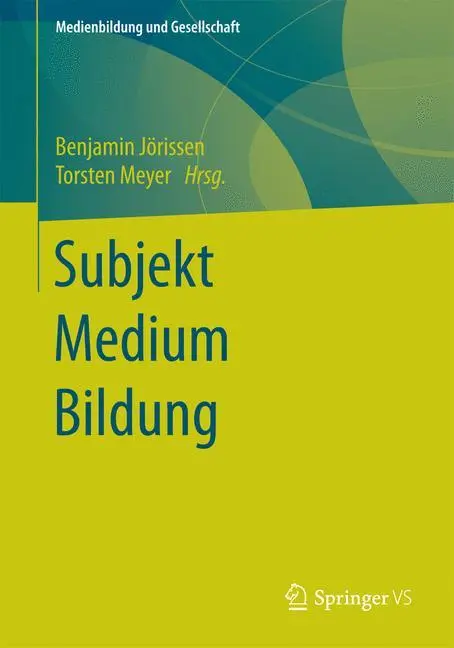 Cover: 9783658061708 | Subjekt Medium Bildung | Torsten Meyer (u. a.) | Taschenbuch | xviii