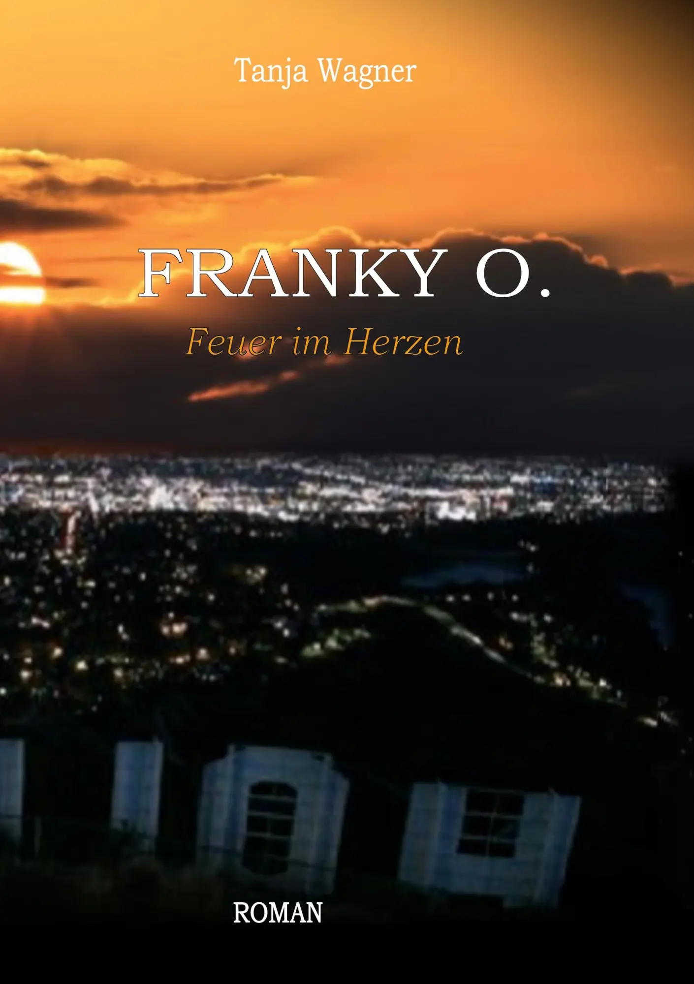 Cover: 9783754301708 | Franky O. | Feuer im Herzen | Tanja Wagner | Taschenbuch | FRANKY O