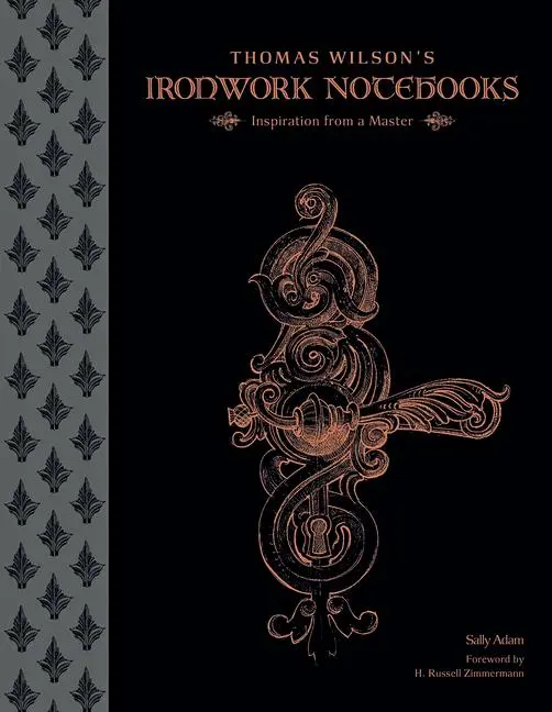 Cover: 9780764351808 | Thomas Wilson's Ironwork Notebooks | Inspiration from a Master | Adam